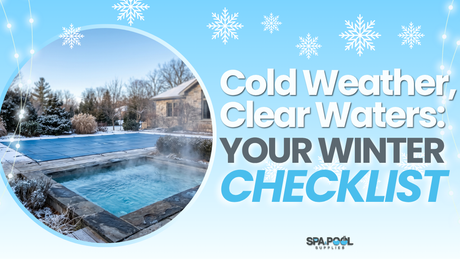 Cold Weather, Clear Waters: Your Winter Checklist