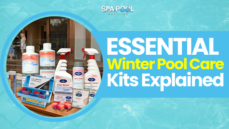 Essential Winter Pool Care Kits Explained