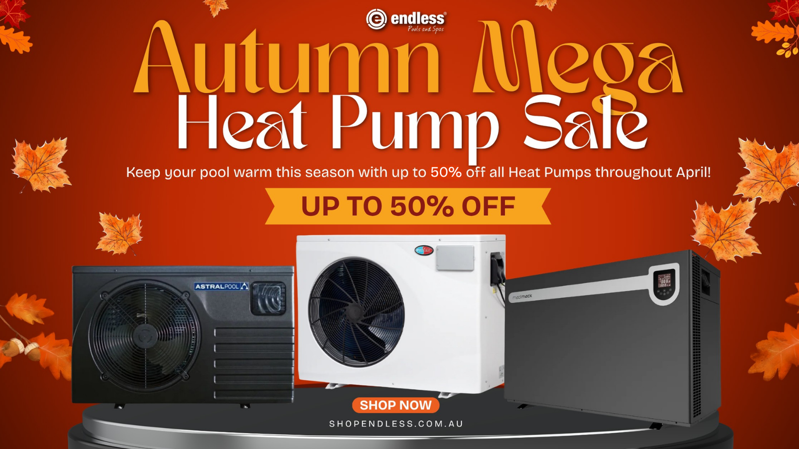 Autumn Heat Pump Extravaganza – Get Up to 50% Off This April!