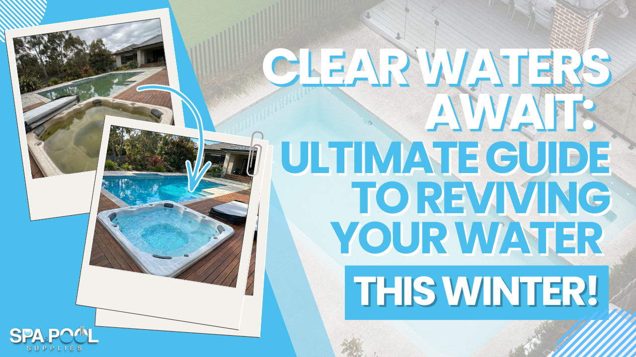 Clear Waters Await: Your Ultimate Guide to Reviving Spas & Pools!