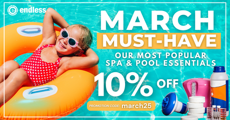 March Must-Have Sale: Enjoy an Extra 10% Off Pool & Spa Essentials